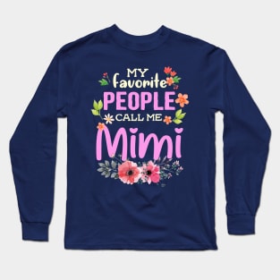 My favorite people call me Mimi Long Sleeve T-Shirt